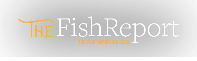 The Fish Report - The Fish Marketing Blog