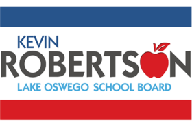 Kevin Robertson for Lake Oswego School Board Sign